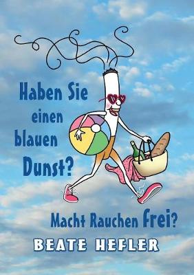 Haben Sie Einen Blauen Dunst? Macht Rauchen Frei? (Paperback)