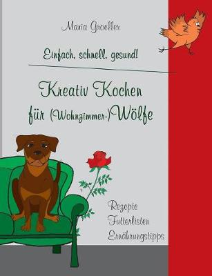 Kreativ Kochen Fur (Wohnzimmer-)Wolfe (Paperback)