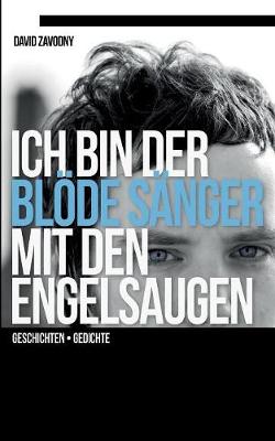 Ich Bin Der Blode Sanger Mit Den Engelsaugen (Paperback)