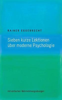 Sieben Kurze Lektionen Uber Moderne Psychologie (Paperback)