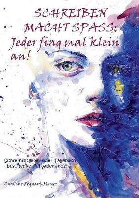 Schreiben Macht Spa: Jeder Fing Mal Klein An! (Paperback)