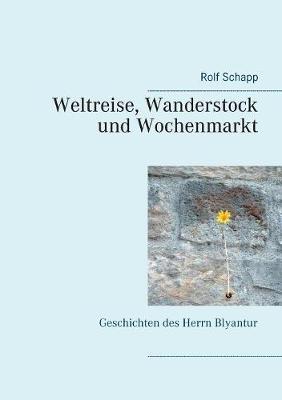 Weltreise, Wanderstock und Wochenmarkt (Paperback)