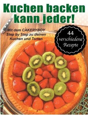 Kuchen Backen Kann Jeder! (Paperback)
