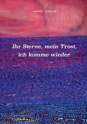 Ihr Sterne, Mein Trost, Ich Komme Wieder. (Paperback)