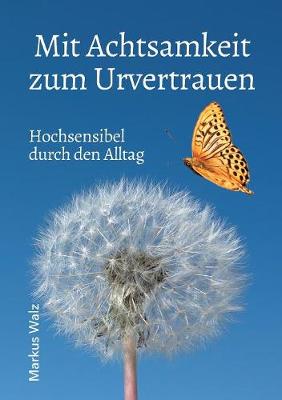 Mit Achtsamkeit Zum Urvertrauen (Paperback)