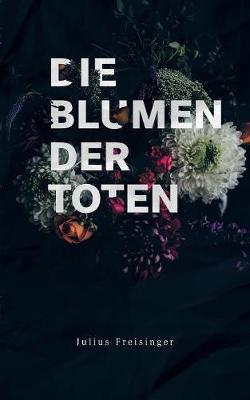 Die Blumen Der Toten (Paperback)