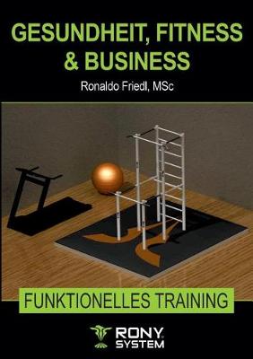 Gesundheit, Fitness & Business: RONY System (Paperback)