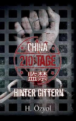 China - 210 Tage Hinter Gittern (Paperback)