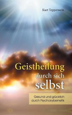 Geistheilung Durch Sich Selbst (Paperback)