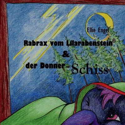 Rabrax Vom Lilarabenstein Und Der Donner Schiss (Paperback)