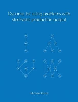 Dynamic Lot Sizing Problems with Stochastic Production Output (Paperback)