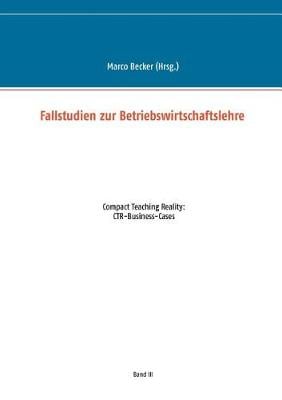 Fallstudien Zur Betriebswirtschaftslehre - Band 3 (Paperback)