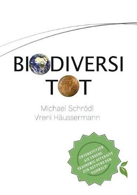 Biodiversitot - Die Globale Artenvielfalt Jetzt Entdecken, Erforschen Und Erhalten (Paperback)