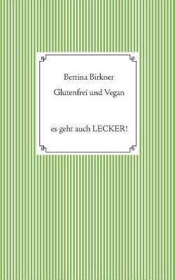 Glutenfrei Und Vegan (Paperback)