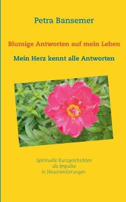 Blumige Antworten Auf Mein Leben (Paperback)