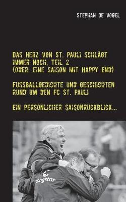 Das Herz von St. Pauli schlagt immer noch, Teil 2: (Oder: Eine Saison mit Happy End) (Paperback)