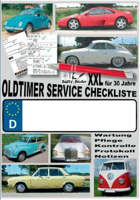 Oldtimer Service Checkliste XXL - Wartung - Pflege - Kontrolle - Protokoll - Notizen: ... fur Oldtimer, Youngtimer und neuere KFZ (Paperback)