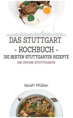 Das Stuttgart Kochbuch - Die Besten Stuttgarter Rezepte (Paperback)