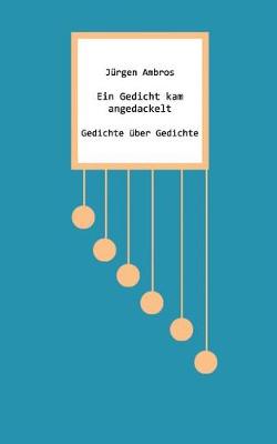 Ein Gedicht Kam Angedackelt (Paperback)