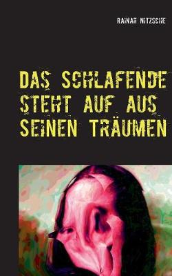 Das Schlafende Steht Auf Aus Seinen Traumen (Paperback)