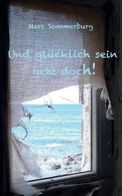 Und Glucklich Sein Geht Doch! (Paperback)