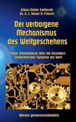 Der Verborgene Mechanismus Des Weltgeschehens (Paperback)