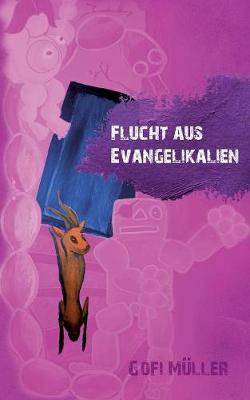 Flucht aus Evangelikalien (Paperback)