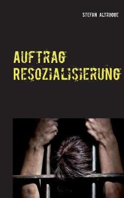Auftrag Resozialisierung (Paperback)