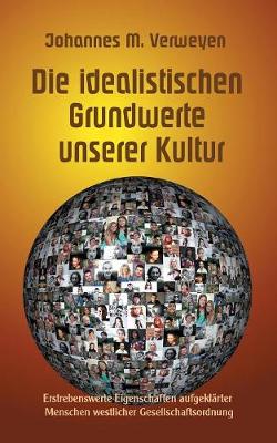 Die Idealistischen Grundwerte Unserer Kultur (Paperback)