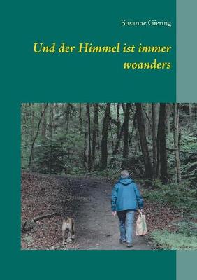 Und Der Himmel Ist Immer Woanders (Paperback)