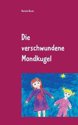 Die verschwundene Mondkugel (Paperback)