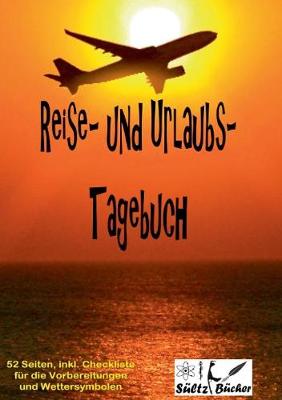 Reise- Und Urlaubs- Tagebuch (Paperback)
