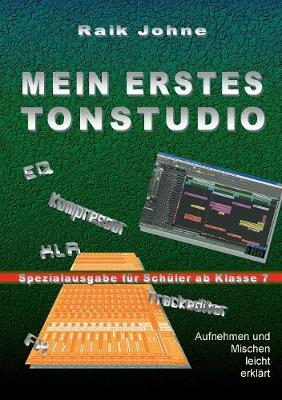 Mein Erstes Tonstudio - Spezialausgabe Fur Schuler AB Klasse 7 (Paperback)
