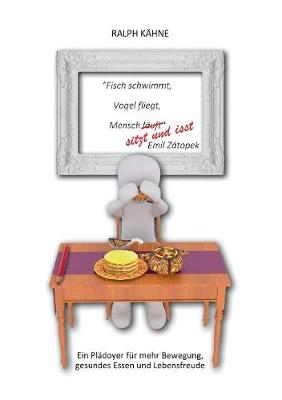 Fisch Schwimmt, Vogel Fliegt, Mensch Sitzt Und Isst (Paperback)