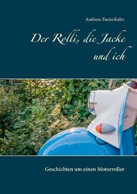 Der Rolli, Die Jacke Und Ich (Paperback)