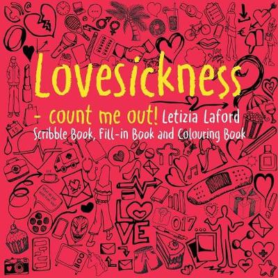 Lovesickness - count me out!: Scribble book, fill-in book and colouring book (Paperback)