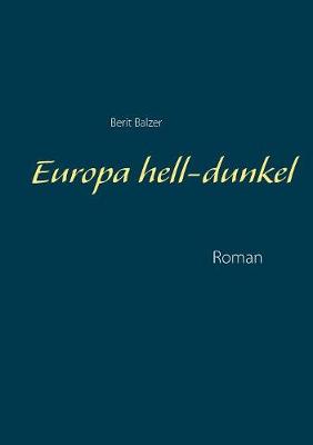 Europa hell-dunkel: Roman (Paperback)