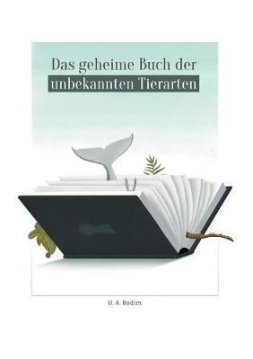 Das geheime Buch der unbekannten Tierarten (Paperback)