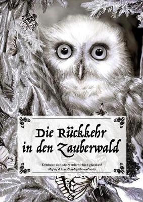 Die Ruckkehr in den Zauberwald: Entdecke dich und werde wirklich glucklich (Paperback)