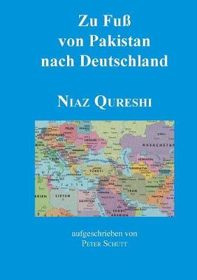 Zu Fu Von Pakistan Nach Deutschland (Paperback)