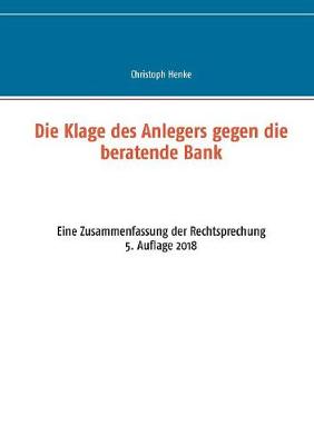 Die Klage Des Anlegers Gegen Die Beratende Bank (Paperback)