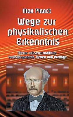 Wege Zur Physikalischen Erkenntnis (Paperback)