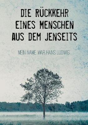Die R ckkehr Eines Menschen Aus Dem Jenseits (Paperback)