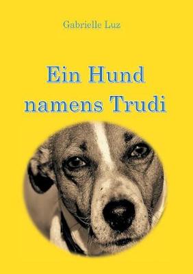 Ein Hund Namens Trudi (Paperback)