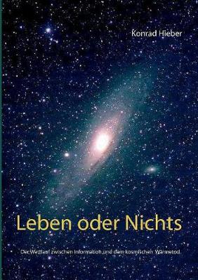 Leben oder Nichts: Der Wettlauf zwischen Information und dem kosmischen Warmetod (Paperback)