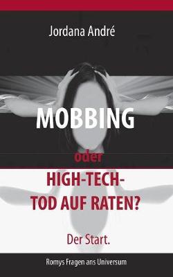 Mobbing Oder High-Tech-Tod Auf Raten? Der Start. (Paperback)