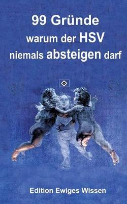 99 Grunde, Warum Der Hsv Niemals Absteigen Darf (Paperback)
