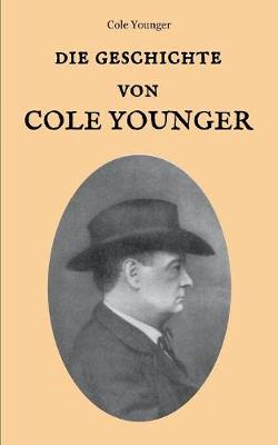 Die Geschichte Von Cole Younger, Von Ihm Selbst Erzahlt (Paperback)