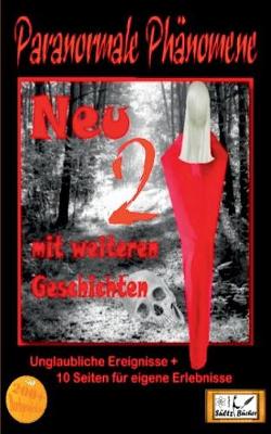 Paranormale Ph nomene - Teil 2 - Geschichten, Die Es Nicht Geben Kann, Oder? (Paperback)