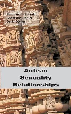 Autism - Sexuality - Relationships (Paperback)